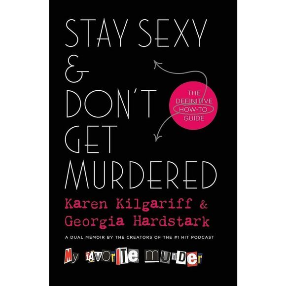 Stay Sexy & Don’t Get Murdered Hardcover First Edition by Kilgariff & Hardstark - Picture 3 of 3